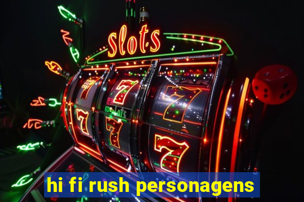 hi fi rush personagens